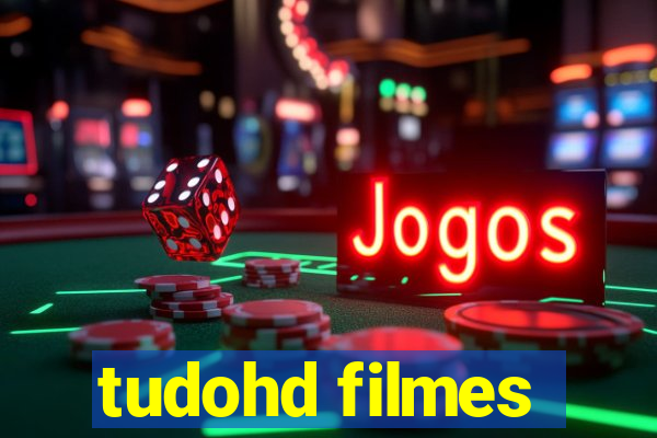 tudohd filmes